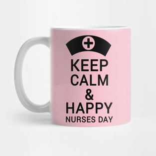 Keep Calm & Happy Nurses Day Nurse Mug